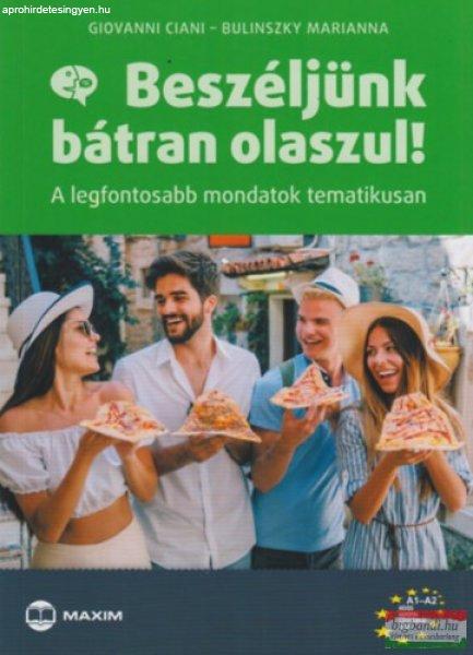 Beszéljünk bátran olaszul! - A legfontosabb mondatok tematikusan