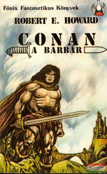 Robert E. Howard - Conan, a barbár