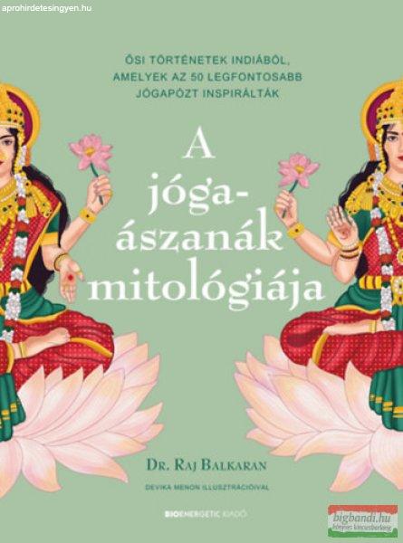 Dr. Raj Balkaran - A jógaászanák mitológiája