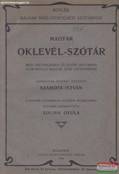 Szamota István, Zolnai Gyula szerk. - Magyar oklevél-szótár