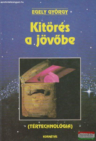 Egely György - Kitörés a jövőbe