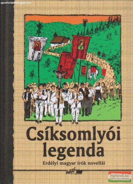 Csíksomlyói legenda - Erdélyi magyar írók novellái 