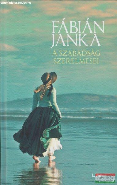 Fábián Janka - A szabadság szerelmesei
