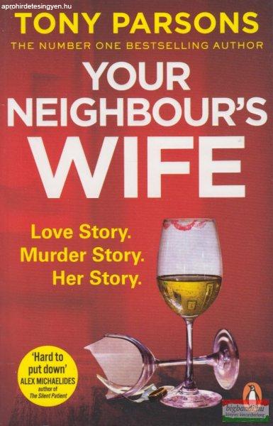 Tony Parsons - Your Neighbour's Wife 