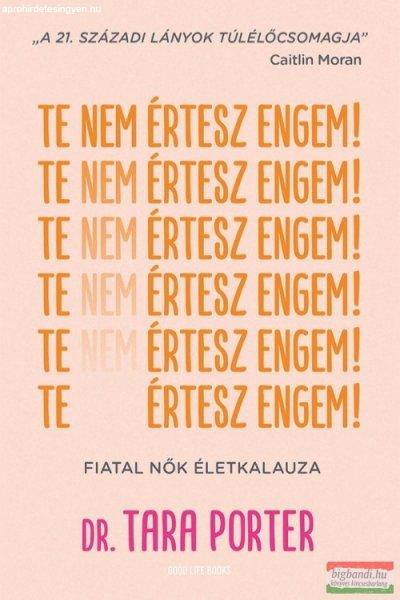 Dr. Tara Porter - Te nem értesz engem!