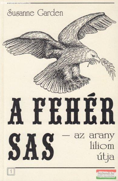 Susanne Garden - A Fehér Sas 1.