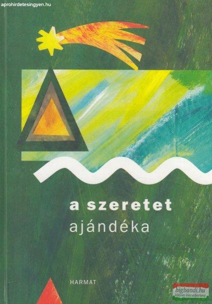 Naszádi Kriszta szerk. - A ?szeretet ajándéka