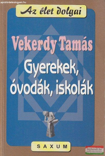 Vekerdy Tamás - Gyerekek, óvodák, iskolák