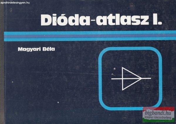 Magyari Béla - Dióda-atlasz I.