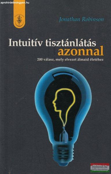 Jonathan Robinson - Intuitív ?tisztánlátás azonnal