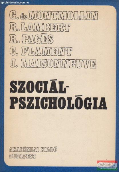  G. de Montmollin - R. Lambert - R. Pagés - C. Flament - J. Maisonneuve -
Szociálpszichológia