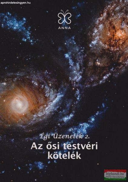 Gulyásné Szalai Gabriella - Égi üzenetek 2. - Az ősi testvéri kötelék