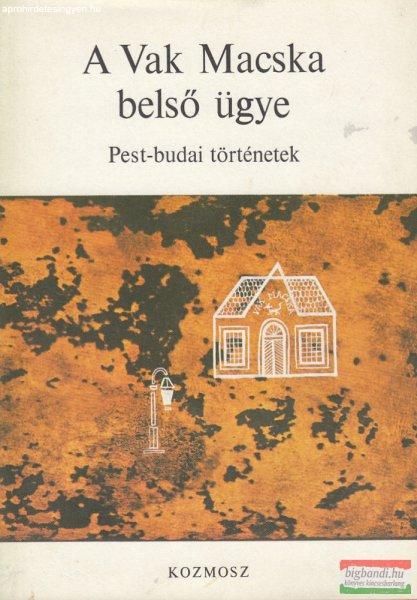 A Vak Macska belső ügye - Pest-budai történetek