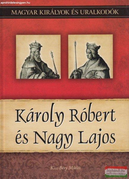 Kiss-Béry Miklós - Károly Róbert és Nagy Lajos