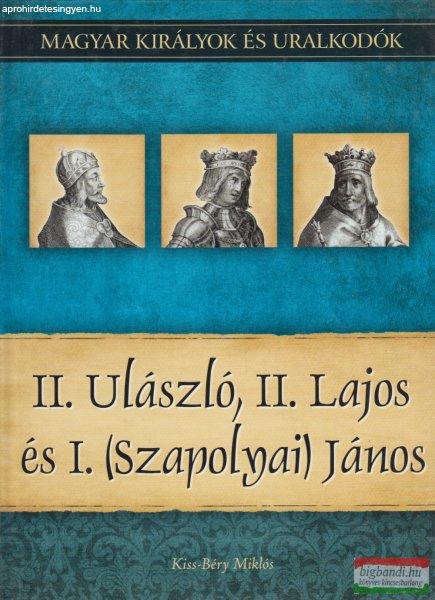 Kiss-Béry Miklós - II. Ulászló, II. Lajos és I. (Szapolyai) János