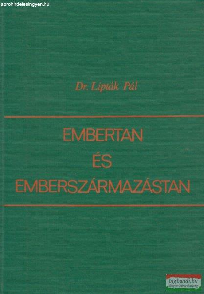 Dr. Lipták Pál - Embertan és emberszármazástan