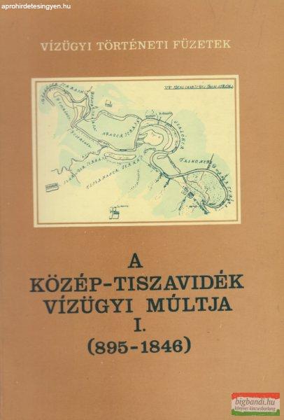 Károlyi Zsigmond, Nemes Gerzson - A Közép-Tiszavidék vízügyi múltja I.
(895-1846)