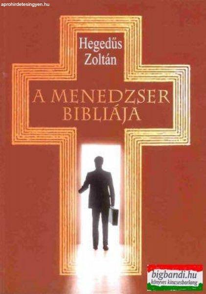 Hegedűs Zoltán - A menedzser Bibliája