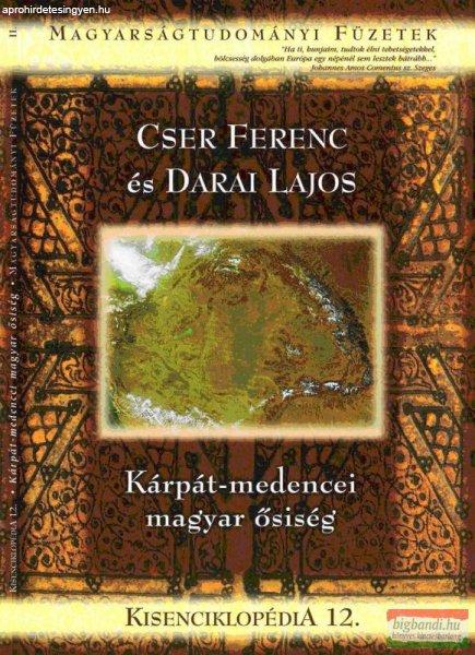 Cser Ferenc-Darai Lajos - Kárpát-medencei magyar ősiség