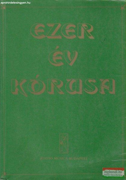 Forrai Miklós szerk. - Ezer év kórusa