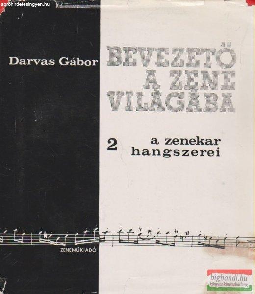 Darvas Gábor - Bevezető a zene világába 2. - A zenekar hangszerei