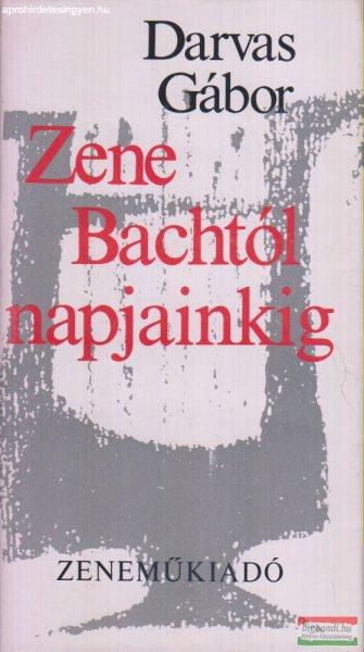 Darvas Gábor - Zene Bachtól napjainkig