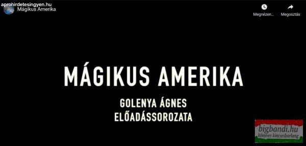 Golenya Ágnes Éva - Mágikus Amerika 1. (REGISZTRÁLVA NÉZHETŐ)
