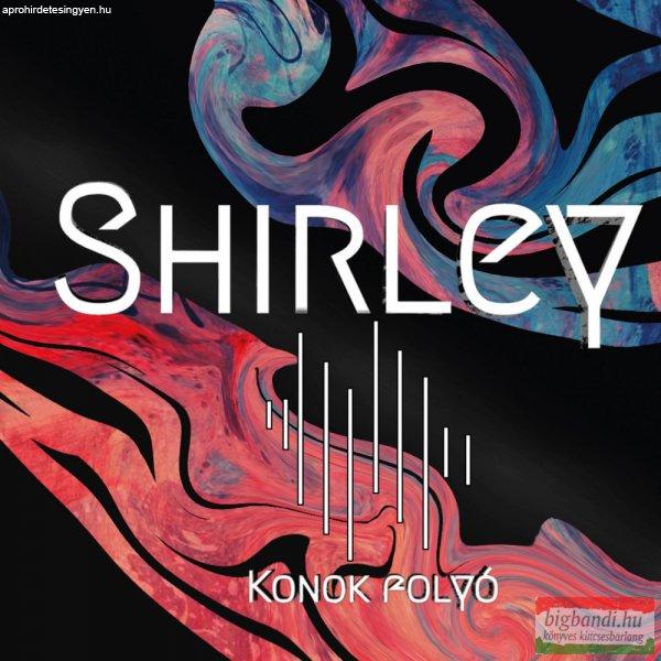 Shirley - Konok folyó CD