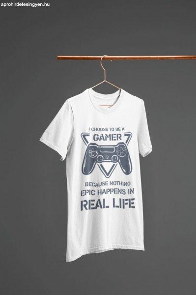 I choose to be a gamer fehér póló