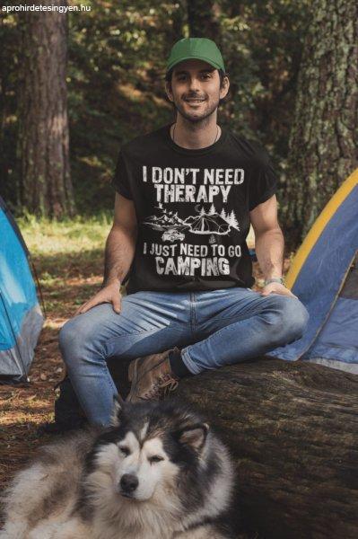 I just need to go camping fekete póló