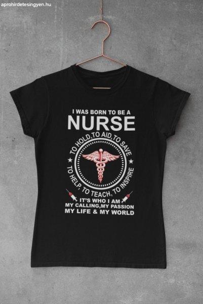 I was born to be a nurse fekete póló