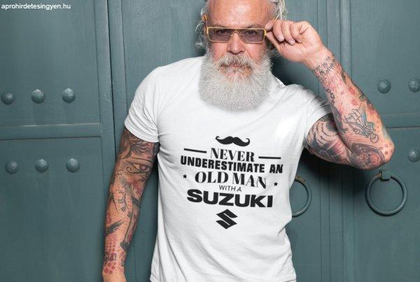 Never underestimate az old man with a Suzuki fehér póló