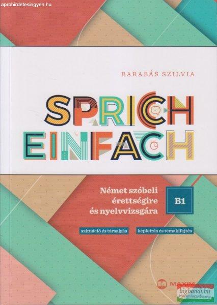 Sprich einfach B1 szint - Német szóbeli érettségire és nyelvvizsgára 