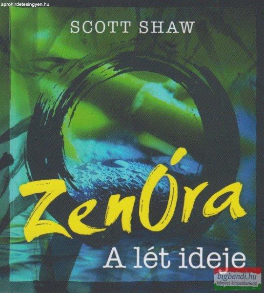 Scott Shaw - ZenÓra - A lét ideje