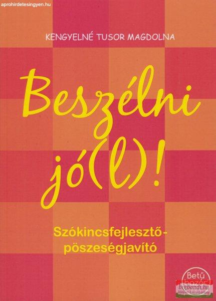 Kengyelné Tusor Magdolna - Beszélni jó(l)! - Szókincsfejlesztő -
pöszeségjavító