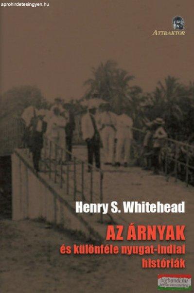 Henry S. Whitehead - Az ?árnyak és különféle nyugat-indiai históriák