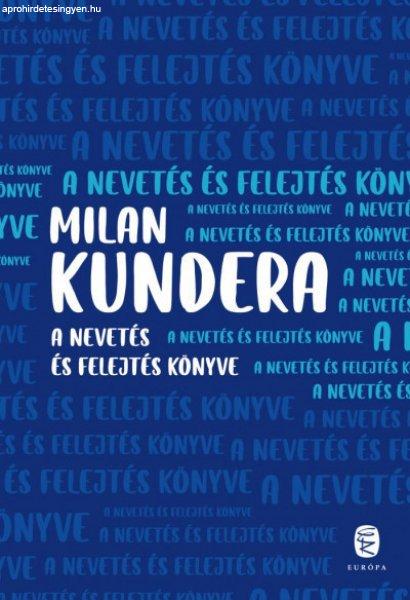 Milan Kundera - A nevetés és felejtés könyve