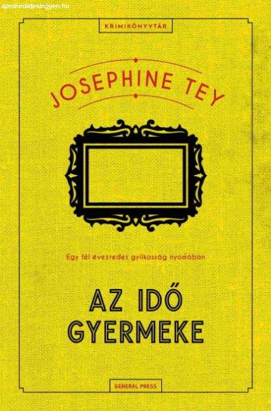 Josephine Tey - Az idő gyermeke