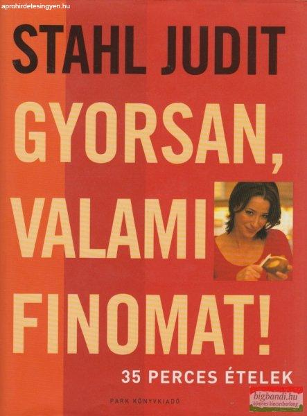 Stahl Judit - Gyorsan, valami finomat!