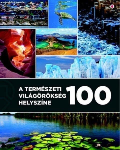 Unger Enikő - A természeti világörökség 100 helyszíne