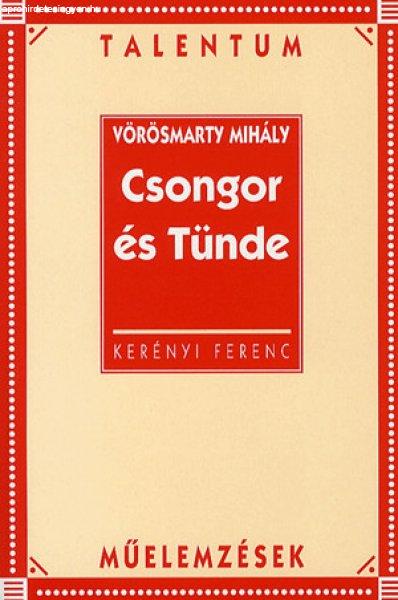 KERÉNYI FERENC - Vörösmarty Mihály: Csongor és Tünde - Talentum
műelemzések
