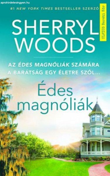 Sherryl Woods - Édes magnóliák - A Netflix sikersorozat alapjául szolgáló
regény
