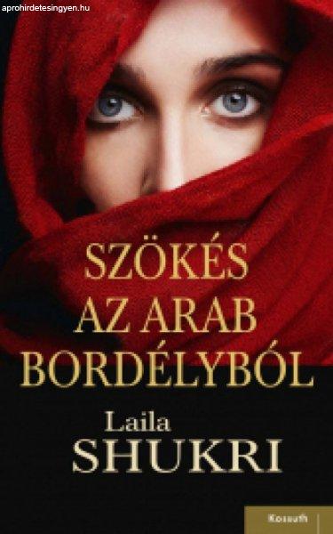 Laila Shukri - Szökés az arab bordélyból