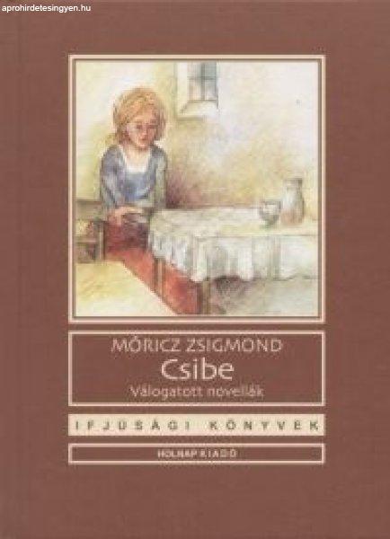 Móricz Zsigmond - Csibe novellák