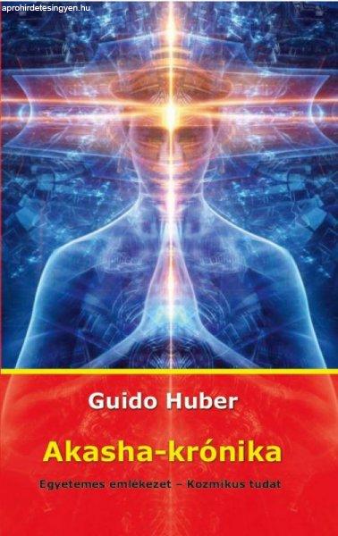 Dr. Guido Huber - Akasha-krónika - Egyetemes emlékezet - Kozmikus tudat
