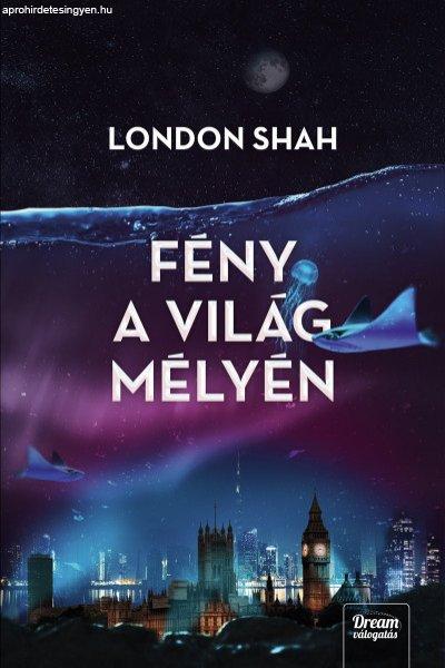 London Shah - Fény a világ mélyén