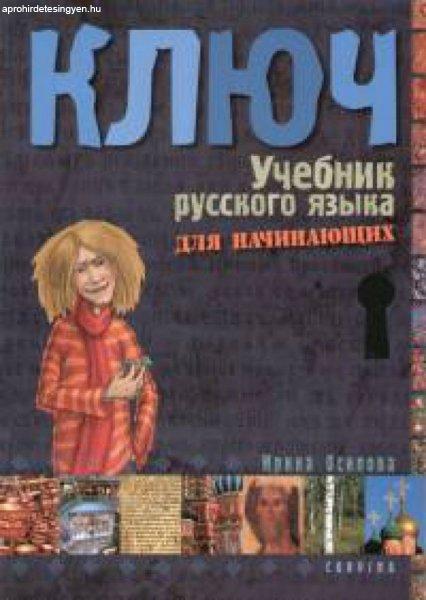 Irina Oszipova - Kulcs - Orosz nyelvkönyv kezdőknek - tankönyv
