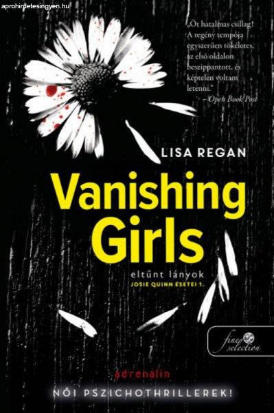 Lisa Regan - Vanishing Girls - Eltűnt lányok (Josie Quinn esetei 1.)