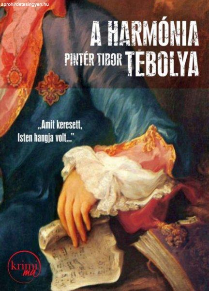 Pintér Tibor - A harmónia tébolya