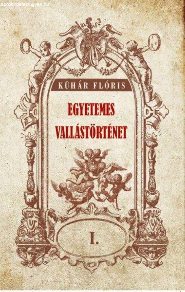 Kühár Flóris - Egyetemes vallástörténet I. kötet